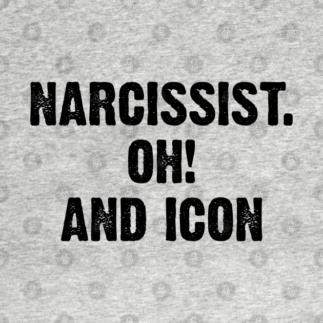 Narcissist. Oh! and Icon v2 by Emma